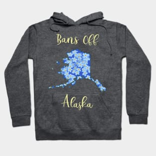 Bans Off Alaska Hoodie